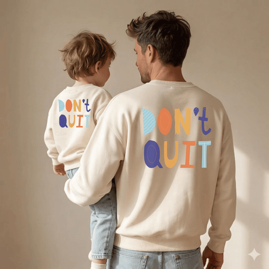 Partnerlook Sweatshirt Papa & Kind "Don't Quit" – Bio-Baumwolle